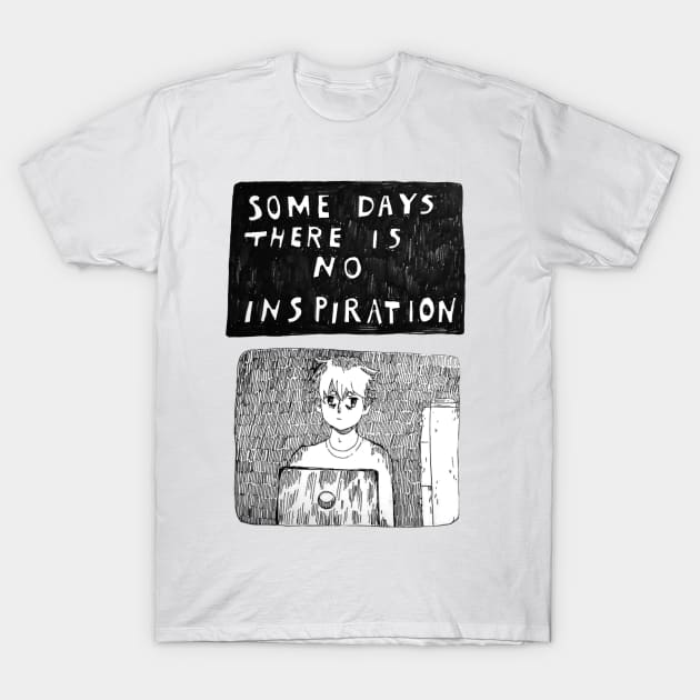 NO INSPIRATION T-Shirt by ichigobunny